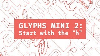 Font Tutorial  Glyphs Mini 2  Start With The quothquot [upl. by Ahsieat824]