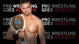 The Miz Theme Song WWE Acoustic Cover  Pro Wrestling Goes Acoustic [upl. by Yenots]