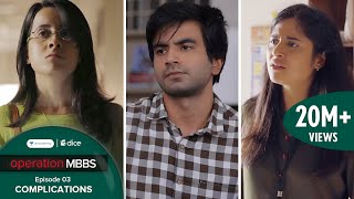 Dice Media  Operation MBBS  Web Series  Episode 3  Complications ft Ayush Mehra [upl. by Kovacev]