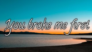 You broke me first  official lyrics video [upl. by Ettelocin]