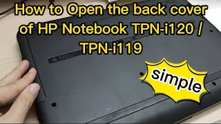 How to remove the back cover of HP Notebook TPNi119  TPNi120 [upl. by Aihtekal445]