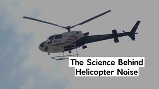 The Science Behind Helicopter Noise [upl. by Denny455]