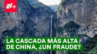 ¿Es un fraude la cascada más alta de China  N [upl. by Ztnahc]