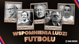 TRENER ANDRZEJ STREJLAU MICHAŁ POL TOMASZ ŁAPIŃSKI I TOMASZ LIPIŃSKI WSPOMINAJĄ LUDZI FUTBOLU [upl. by Nyhagen]