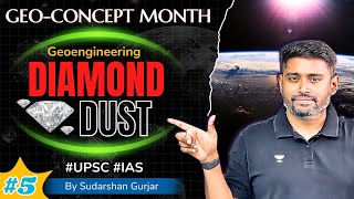 Geoengineering DIAMOND DUST  Geography Concept by Sudarshan Gurjar  UPSC [upl. by Greenwood]