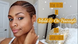 How to do a Mold and Go Hairstyle on Short Hair [upl. by Aniahs]