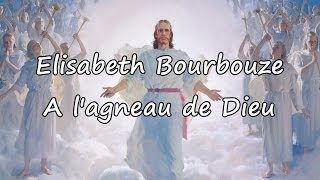 Elisabeth Bourbouze  A lagneau de Dieu avec paroles [upl. by Cirda]