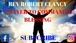 PRAYERS THAT COMMAND A BLESSING  REV ROBERT CLANCY [upl. by Bowlds]