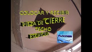 Como Colocar ULTIMO TROZO de Escayola en un techo nuevo [upl. by Rosie]