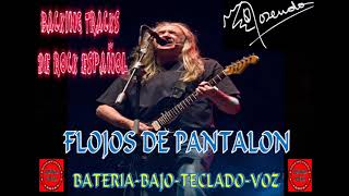 ROSENDO  Flojos de pantalón  Batería  Bajo  Teclado  Voz  Backing Track  Rock Español [upl. by Gnni870]