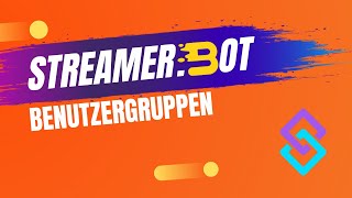 Streamerbot Tutorial  Benutzergruppen [upl. by Swerdna]