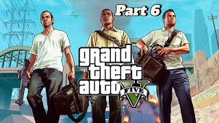 GTA 5  Gameplay  Part 6 [upl. by Ozzie919]