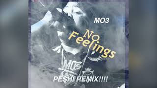 MO3  No Feelings PESHI REMIX [upl. by Karlan898]