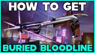 DESTINY 2 How To Get BURIED BLOODLINE Exotic Sidearm [upl. by Aihppa]