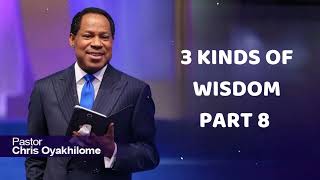 3 KINDS OF WISDOM PART 8  Pastor Chris Oyakhilome [upl. by Ganiats]