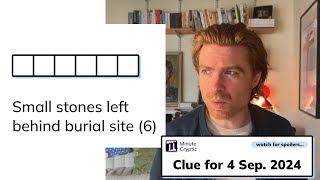 Minute Cryptic Clue 71 for 4 September 2024 Small stones left behind burial site 6 [upl. by Maryn]