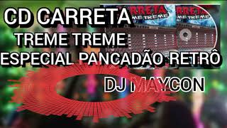 cd Carreta treme treme especial pancadão retrô dj Maycon [upl. by Rieth]