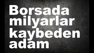 Borsada bir ayda milyarlar kaybeden adam Barış Soydan anlatıyor [upl. by Holly-Anne25]