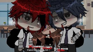 • The vampires favourite •  FULL MOVIE WITH BOUNS PARTS  Glmm  Og idea [upl. by Fairleigh]