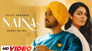 Naina  HD Video  Diljit Dosanjh  Neeru Bajwa  New Punjabi Song 2024  Speed Punjabi [upl. by Jones68]