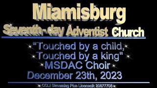 “Touched by a child Touched by a king” by Miamisburg SDA Church Choir [upl. by Duncan]