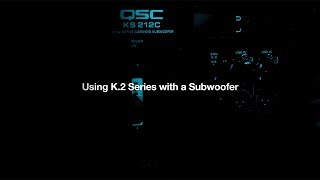 Tech Talk  Using K2 Series with a Subwoofer [upl. by Virgy]