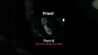 Priest Movie Explained The Brotherhood of Warriors  Part 6 movieclips movieshindi moviescenes [upl. by Wylma]