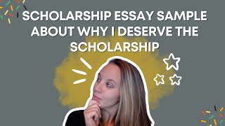 Scholarship Essay Sample About Why I Deserve The Scholarship [upl. by Eseryt593]