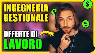 INGEGNERIA GESTIONALE 💰 le mie OFFERTE di LAVORO [upl. by Eudosia]