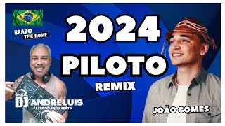 Remix Piloto João Gomes 2024 🇧🇷 [upl. by Larok]