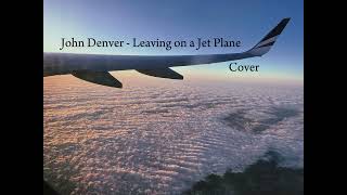 Leaving on a Jet Plane  John Denver Cover [upl. by Adnilem]