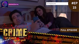 Crime Alert  नई कहानी  Dhokhe Ki Keemat  Full Episode 15  Dangal TV [upl. by Leyla129]