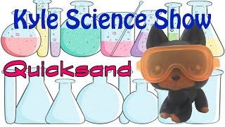 LPS Kyle Science Show  Quicksand [upl. by Ebarta376]