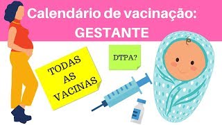 VACINAS DAS GESTANTES  CALENDÁRIO DE VACINAÇÃO [upl. by Neerahs252]