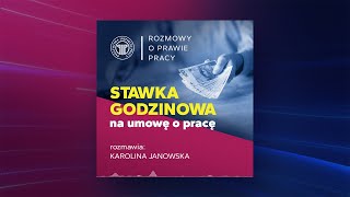 Stawka godzinowa na umowę o pracę rozmawia Karolina Janowska [upl. by Nonnairb80]