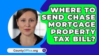 Where To Send Chase Mortgage Property Tax Bill  CountyOfficeorg [upl. by Lisabeth225]