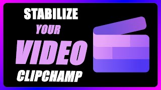 How to Stabilize Video in ClipChamp [upl. by Anned224]