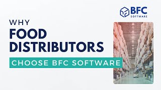 BFC Software Why Food Distributors Choose Us [upl. by Tena]