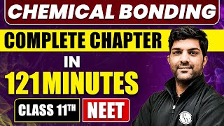 CHEMICAL BONDING in 121 Minutes  Full Chapter Revision  Class 11th NEET [upl. by Laureen]