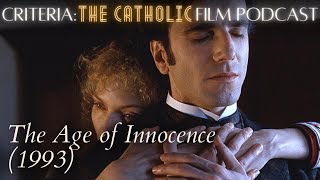 The Age of Innocence 1993  Criteria The Catholic Film Podcast [upl. by Otilegna]