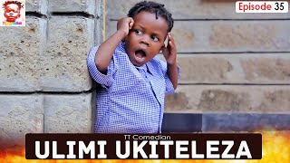 TT Comedian ULIMI UKITELEZA Episode 35 [upl. by Pat]