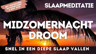 Slaapmeditatie amp Hypnose – Dromen van een Midzomernachtdroom – Snel in een Diepe Slaap Vallen [upl. by Laban]