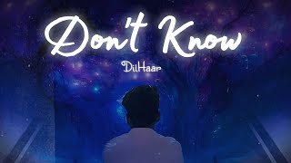 Don’t Know  DILHAAR Official Lyrical video prod By Izoki [upl. by Htidirrem33]