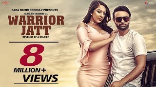 Gagan Kokri  WARRIOR JATT Full Video Deep Jandu Harper Gahunia  Punjabi Song 2018  Saga Music [upl. by Nylrak]