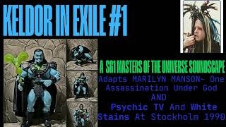 KELDOR IN EXILE 1 A SG1 MASTERS OF THE UNIVERSE SOUNDSCAPEKeldor Cast Out [upl. by Inaluiak950]