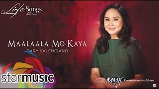 Gary Valenciano  Maalaala Mo Kaya Audio 🎵 [upl. by Dibri131]