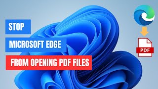 How to Stop Edge Browser from Opening PDF Files [upl. by Einnel956]