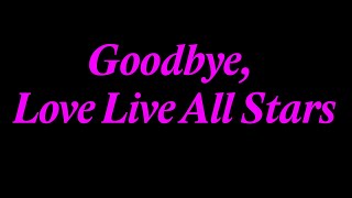 Goodbye Love Live All Stars [upl. by Cristin]