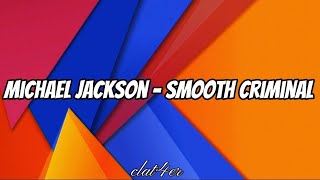 Michael Jackson  Smooth CriminalLyrics [upl. by Georgia]