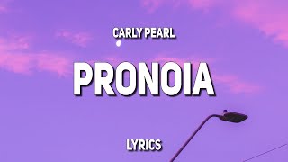 Carly Pearl  Pronoia Lyrics [upl. by Philipines]